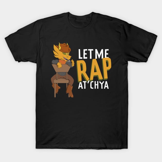 Let me rap at'cha T-Shirt by AoD